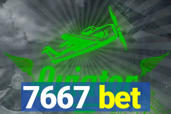 7667 bet